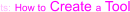 ts: How to Create a Tool