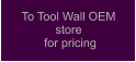 To Tool Wall OEM store  for pricing