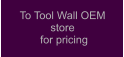 To Tool Wall OEM store  for pricing